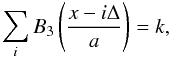 \appendix \setcounter{section}{1} \begin{equation} \sum_i B_3 \left(\frac{x-i\Delta}{a}\right) = k, \label{eq:scaledsum} \end{equation}