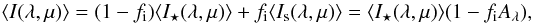 \begin{equation} \langle I(\lambda, \mu)\rangle = (1- f_{\rm i}) \langle I_{\rm \star} (\lambda, \mu) \rangle + f_{\rm i} \langle I_{\rm s} (\lambda, \mu) \rangle = \langle I_{\rm \star} (\lambda, \mu) \rangle (1-f_{\rm i}A_{\lambda}), \label{spec_intens} \end{equation}