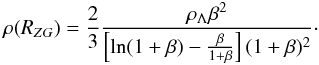 \begin{equation} \rho(R_{ZG}) = \frac{2}{3} \frac{\rho_{\Lambda} \beta^2}{\left[\ln (1 + \beta) - \frac{\beta}{1 + \beta}\right] (1 + \beta)^2}\cdot \end{equation}