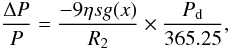 \begin{equation} \frac{\Delta P}{P} = \frac{-9\eta s g(x)}{R_2} \times \frac{P_\mathrm{d}}{365.25} , \end{equation}
