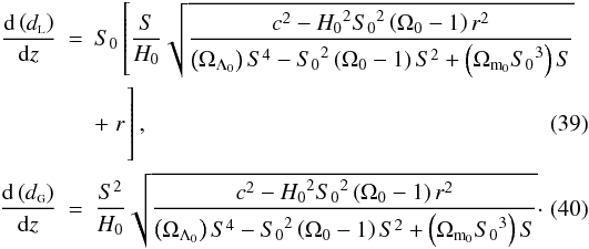 \begin{eqnarray} \frac{{\rm d}\left(\dl\right)}{{\rm d}z} & = & S_0 \left[ \frac{S}{H_0} \sqrt{ \frac{{c^2-{H_0}^2 {S_0}^2 \left(\Omega_0 - 1\right)r^2} }{ {\left(\Omega_{\Lambda_0}\right)S^4-{S_0}^2 \left(\Omega_0-1\right)S^2 + \left(\Omega_{{\rm m}_0}{S_0}^3\right)S} }} \right. \nonumber \\ \label{diffdl2} & & + \left. r \hspace*{-6.25cm}\phantom{\sqrt{ \frac{{c^2-{H_0}^2 {S_0}^2 \left(\Omega_0 - 1\right)r^2} }{ {\left(\Omega_{\Lambda_0}\right)S^4-{S_0}^2\left(\Omega_0-1\right)S^2 + \left(\Omega_{{\rm m}_0}{S_0}^3\right)S} }}}\right], \\ \label{diffdg2} \frac{{\rm d}\left(\dg\right)}{{\rm d}z} &=& \frac{S^2}{H_0}\sqrt{\frac{{c^2-{H_0}^2 {S_0}^2 \left(\Omega_0 - 1\right)r^2}}{{\left(\Omega_{\Lambda_0}\right)S^4 - {S_0}^2\left(\Omega_0 - 1\right)S^2 + \left(\Omega_{{\rm m}_0}{S_0}^3\right)S}}}\cdot \end{eqnarray}