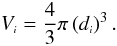 \begin{equation} \label{volume} \gen{V} = \frac{4}{3} \pi \left(\gen{d}\right)^3. \end{equation}