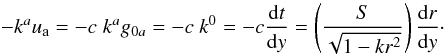 \begin{equation} \label{ng} -k^au_{\rm a} = -c \;k^ag_{0a} = - c \; k^0 = - c \frac{{\rm d}t}{{\rm d}y} = \left(\frac{S}{\sqrt{1-kr^2}}\right) \frac{{\rm d}r}{{\rm d}y}\cdot \end{equation}
