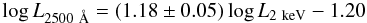 \begin{equation} \log L_{2500~\AA}=(1.18\pm 0.05)\log L_{\rm 2~keV} -1.20 \label{eq6_LDLX} \end{equation}