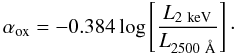\begin{equation} \alpha_{\rm ox}=-0.384 \log \left[\frac{L_{\rm 2~keV}}{L_{2500~\AA} }\right]\cdot \end{equation}