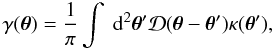 \begin{equation} \label{eq:gamkap} \gamma(\bt) = \frac{1}{\pi}\int\ {\rm d}^2\bt^\prime {\cal D}(\bt - \bt^\prime)\kappa(\bt^\prime) , \end{equation}