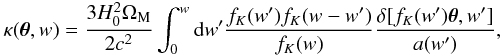 \begin{eqnarray} \kappa(\bt,w) = \frac{3H_0^2\Omega_{\rm M}}{2c^2} \int_0^w {\rm d}w^\prime \frac{f_K(w^\prime) f_K(w-w^\prime)}{f_K(w)}\frac{\delta[f_K(w^\prime)\bt,w^\prime]}{a(w^\prime)} , \label{eq:kapconv} \end{eqnarray}