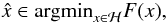 \appendix \setcounter{section}{1} \begin{equation} \label{eq:4} \hat{x} \in \argmin_{x \in \mathcal{H}} F(x) , \end{equation}