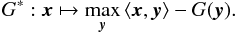 \appendix \setcounter{section}{2} \begin{equation} \label{eq:8} G^* : \bx \mapsto \max_{\by} \scalp{\bx}{\by} - G(\by) . \end{equation}