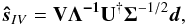 \begin{equation} \boldsymbol{\hat{s}}_{IV} = \mathbf{V}\boldsymbol{\Lambda^{-1}}\mathbf{U^{\dagger}} \boldsymbol{\Sigma}^{-1/2}\boldsymbol{d} , \end{equation}