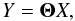 \begin{equation} \label{eq:pb2} Y = \boldsymbol{\Theta} X , \end{equation}