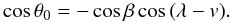 \begin{equation} \cos\theta_0 = -\cos\beta\cos\left(\lambda-v\right)\! . \label{cola} \end{equation}