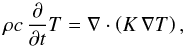 \begin{equation} \rho c\, \parderi{}{t}T = \nabla\cdot \left(K\,\nabla T\right), \label{hd1} \end{equation}