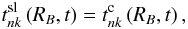 \appendix \setcounter{section}{1} \begin{equation} t^{\rm sl}_{nk}\left(R_B,t\right) = t^{\rm c}_{nk}\left(R_B,t\right), \label{bc2t} \end{equation}