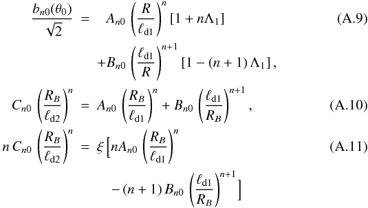 \appendix \setcounter{section}{1} \begin{eqnarray} \frac{b_{n0}(\theta_0)}{\sqrt{2}} &=& \phantom{+}A_{n0}\,\left(\frac{R} {\ell_\mathrm{d1}}\right)^n \left[1+n \Lambda_1\right] \label{abc1} \\ & & +B_{n0}\,\left(\frac{\ell_\mathrm{d1}}{R}\right)^{n+1} \left[1-\left(n+1\right) \Lambda_1\right], \nonumber \\ C_{n0}\,\left(\frac{R_B}{\ell_\mathrm{d2}}\right)^n &=& A_{n0}\,\left( \frac{R_B}{\ell_\mathrm{d1}}\right)^n+ B_{n0}\,\left(\frac{\ell_\mathrm{d1}} {R_B}\right)^{n+1}, \label{abc2} \\ n\, C_{n0}\,\left(\frac{R_B}{\ell_\mathrm{d2}}\right)^n &=& \xi\, \Bigl[n A_{n0}\,\left(\frac{R_B}{\ell_\mathrm{d1}}\right)^n \label{abc3} \\ & & \quad - \left(n+1\right) B_{n0}\,\left(\frac{\ell_\mathrm{d1}} {R_B}\right)^{n+1}\Bigr] \nonumber \end{eqnarray}