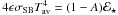 \hbox{$4\epsilon\sigma_\mathrm{SB} T^4_\mathrm{av}= (1-A)\cal{E}_\star$}