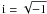 \hbox{${\rm i}=\sqrt{-1}$}
