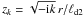\hbox{$z_k=\sqrt{-{\rm i} k}\,r/\ell_\mathrm{d2}$}