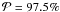 \hbox{$\mathcal{P} = 97.5\%$}