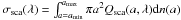 \hbox{${\sigma\dma{sca}(\lambda) = \int_{a = a\dma{min}}^{a\dma{max}} {\pi a^2 Q\dma{sca} (a, \lambda) \mathrm{d}n(a)}}$}