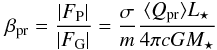 \begin{eqnarray} \bpr = \frac{\vert F\dma{P}\vert} {\vert{F\dma{G}}\vert} = \frac{\sigma}{m}\frac{ \langle Q\dma{pr}\rangle L_{\star}} {4 \pi c GM\dma{\star}} \label{eq:beta_pr} \end{eqnarray}