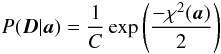 \appendix \setcounter{section}{1} \begin{eqnarray} P(\vec{D} | \vec{a}) = \frac{1} {C}\, {\exp{\left(\frac {-\chi^2(\vec{a})} {2} \right)} } \end{eqnarray}