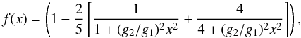 \begin{equation} f(x) = \left(1-\frac{2}{5}\left[\frac{1}{1+(g_2/g_1)^2x^2} + \frac{4}{4+(g_2/g_1)^2x^2}\right]\right), \end{equation}