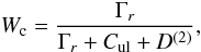 \begin{equation} W_{\rm c}=\frac{\Gamma_r}{\Gamma_r + C_{\rm ul} + D^{(2)}}, \label{wc} \end{equation}