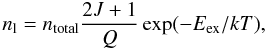 \begin{equation} n_{\rm l}=n_{\rm total}\frac{2J+1}{Q}\exp(-E_{\rm ex}/kT), \end{equation}
