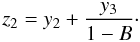 \begin{equation} z_2=y_2+{y_3\over1-B}\cdot \end{equation}