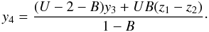 \begin{equation} y_4={(U-2-B)y_3+UB(z_1-z_2)\over{1-B}}\cdot \end{equation}