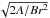 \hbox{$\sqrt{2A/Br^2}$}