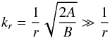 \begin{equation} k_r={1\over r}\sqrt{2A\over B}\gg{1\over r} \end{equation}