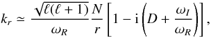 $$ k_r\simeq{\sqrt{\ell(\ell+1)}\over\omega_R}{N\over r}\left[1-{\rm i}\left(D+{\omega_I\over\omega_R}\right)\right], $$