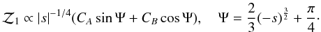 $$ {\cal Z}_1\propto |s|^{-1/4}(C_A\sin\Psi+C_B\cos\Psi), \quad\Psi={2\over3}(-s)^{3\over2}+{\pi\over4}\cdot $$