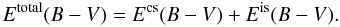 \begin{equation} E^{{\rm total}}(B-V)=E^{{\rm cs}}(B-V)+E^{{\rm is}}(B-V). \label{excestot1} \end{equation}