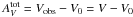 \hbox{$A^{{\rm tot}}_{V} = V_{{\rm obs}}-V_{0}=V-V_{0}$}