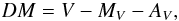 \begin{equation} \label{dm} DM = V-M_{V}-A_{V}, \end{equation}