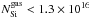 \hbox{$N_{\rm Si}^{\rm gas}<1.3\times10^{16}$}