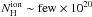 \hbox{$N_{\rm H}^{\rm ion}\sim {\rm few}\times10^{20}$}