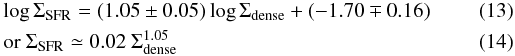 \begin{eqnarray} &&\log{\Sigma_{\rm SFR}} = (1.05 \pm 0.05)\log{\Sigma_{\rm dense}} + (-1.70\mp 0.16) \\&& \mathrm{or\ } \Sigma_{\rm SFR} \simeq 0.02\ \Sigma_{\rm dense}^{1.05} \end{eqnarray}