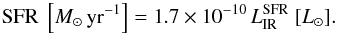 \begin{equation} {\rm SFR}\ \left[M_{\sun}\,{\rm yr^{-1}}\right] = 1.7 \times 10^{-10}\,L^{\rm SFR}_{\rm IR}\ [L_{\sun}]. \end{equation}