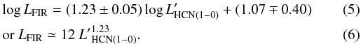 \begin{eqnarray} && \log{L_{\rm FIR}} = (1.23 \pm 0.05)\log{L'_{\rm HCN(1-0)}} + (1.07 \mp 0.40) \label{hcn} \\ && \mathrm{or\ } L_{\rm FIR} \simeq 12\ {L'}_{\rm HCN(1-0)}^{1.23}. \end{eqnarray}