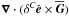 \hbox{$\nab \cdot (\delta^C \eee \times \meanGG)$}