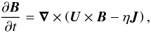 \begin{equation} {\partial\BB\over\partial t}=\nab\times\left( \UU\times\BB-\eta\JJ\right), \label{eq001} \end{equation}