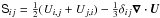 \hbox{${\sf S}_{ij} = \half (U_{i,j} + U_{j,i}) -\onethird\delta_{ij}\nab\cdot\UU$}
