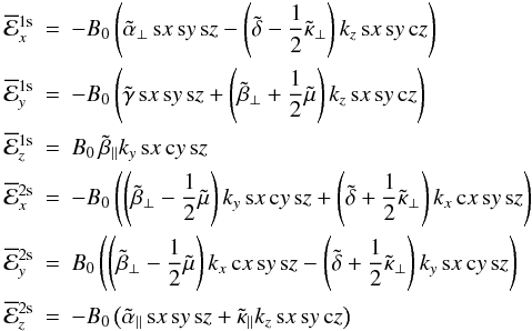 \begin{eqnarray} \meanemf^{\rm 1s}_x &=& - B_0 \left(\tilde{\alpha}_\perp \sx \sy \sz - \left(\tilde{\delta} - \frac{1}{2} \tilde{\kappa}_\perp\right) k_z \sx \sy \cz \right) \nonumber\\ \meanemf^{\rm 1s}_y &=& - B_0 \left(\tilde{\gamma} \sx \sy \sz + \left(\tilde{\beta}_\perp + \frac{1}{2} \tilde{\mu}\right) k_z \sx \sy \cz \right) \nonumber\\ \meanemf^{\rm 1s}_z &=& B_0 \, \tilde{\beta}_\parallel k_y \sx \cy \sz \label{eq057}\\ \meanemf^{\rm 2s}_x &=& - B_0 \left( \left(\tilde{\beta}_\perp - \frac{1}{2} \tilde{\mu}\right) k_y \sx \cy \sz + \left(\tilde{\delta} + \frac{1}{2} \tilde{\kappa}_\perp\right) k_x \cx \sy \sz \right) \nonumber\\ \meanemf^{\rm 2s}_y &=& B_0 \left( \left(\tilde{\beta}_\perp - \frac{1}{2} \tilde{\mu} \right) k_x \cx \sy \sz - \left(\tilde{\delta} + \frac{1}{2} \tilde{\kappa}_\perp\right) k_y \sx \cy \sz \right) \nonumber\\ \meanemf^{\rm 2s}_z &=& - B_0 \left(\tilde{\alpha}_\parallel \sx \sy \sz + \tilde{\kappa}_\parallel k_z \sx \sy \cz \right) \nonumber \end{eqnarray}