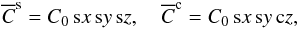 \begin{equation} \meanC^{\rm s} = C_0 \sx \sy \sz, \quad \meanC^{\rm c} = C_0 \sx \sy \cz, \label{eq073} \end{equation}