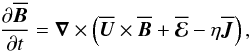 \begin{equation} {\partial\meanBB\over\partial t}=\nab\times\left( \meanUU\times\meanBB+\meanEMF-\eta\meanJJ\right), \label{eq003} \end{equation}