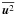 \hbox{$\overline{\uu^2}$}